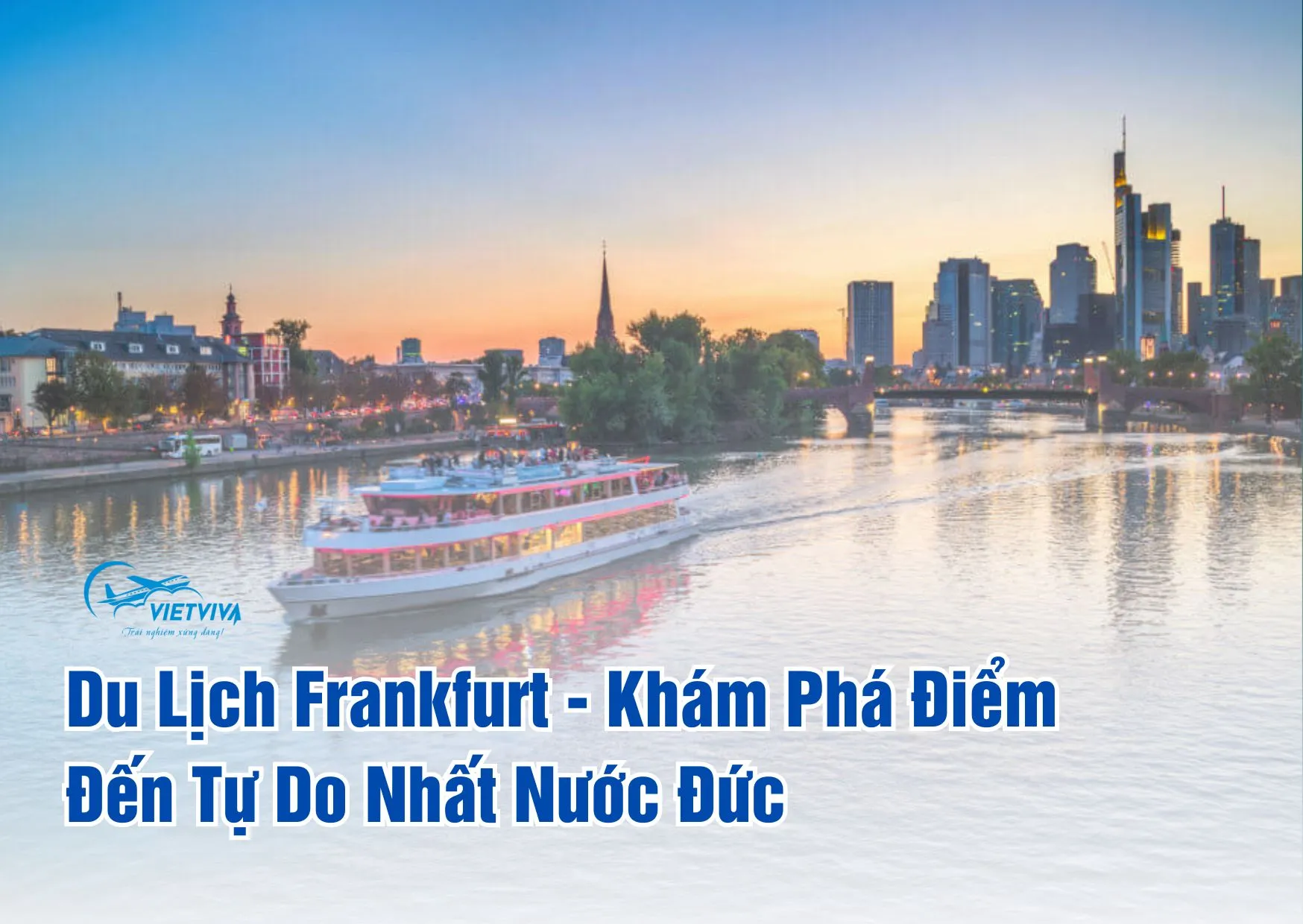 Du Lịch Frankfurt – Khám Phá Điểm Đến Tự Do Nhất Nước Đức